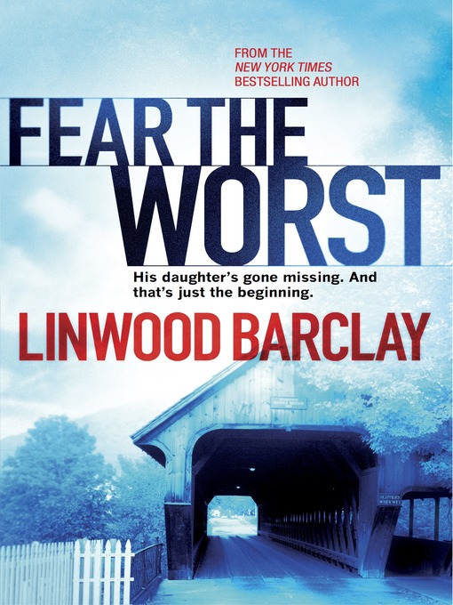 Title details for Fear the Worst by Linwood Barclay - Available